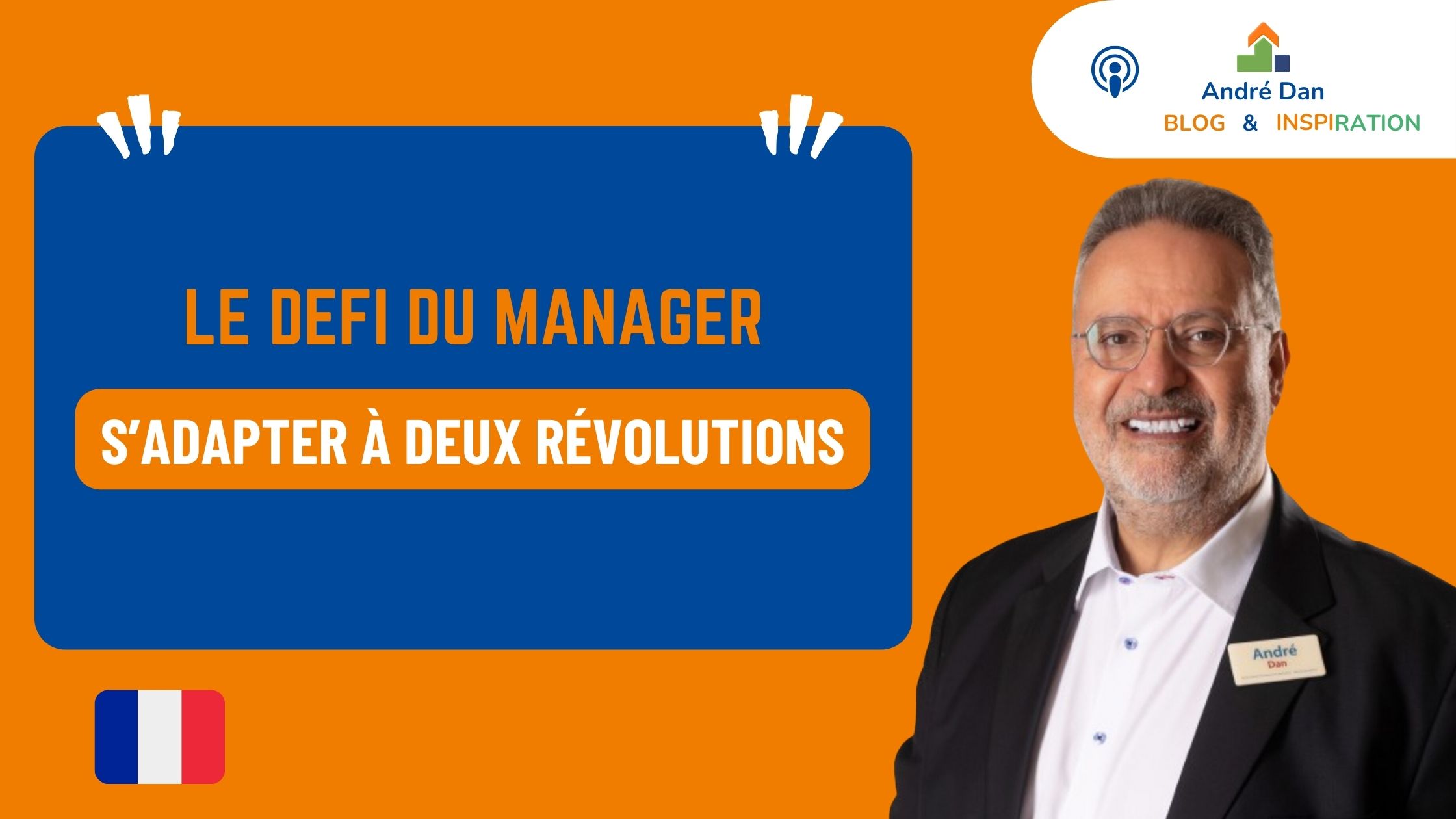 Les défis du manager aujourd'hui : s'adapter à deux révolutions